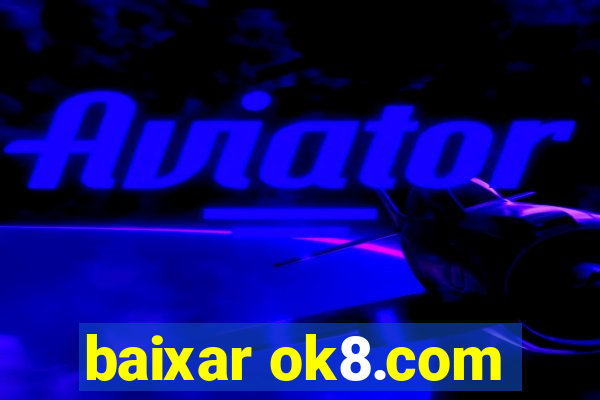 baixar ok8.com